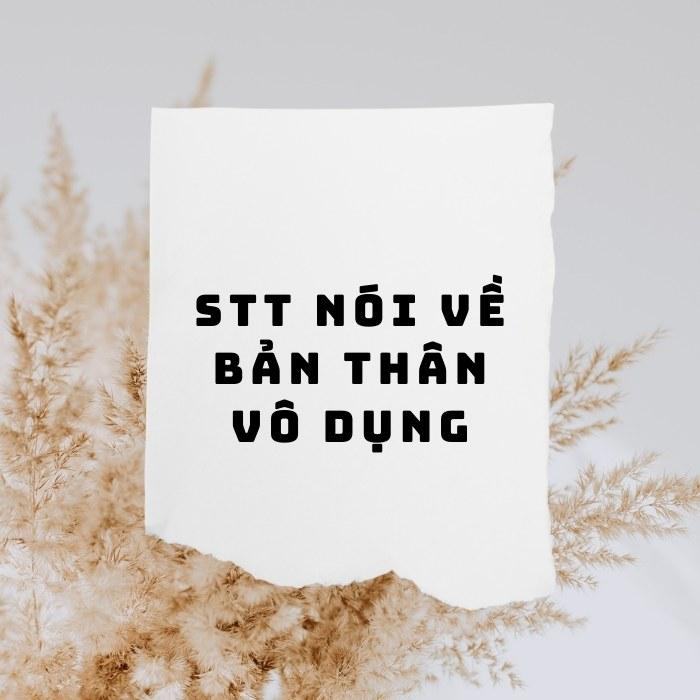 STT nói về bản thân vô dụng