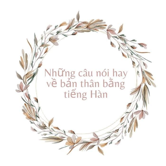 Những câu nói hay về bản thân bằng tiếng Hàn