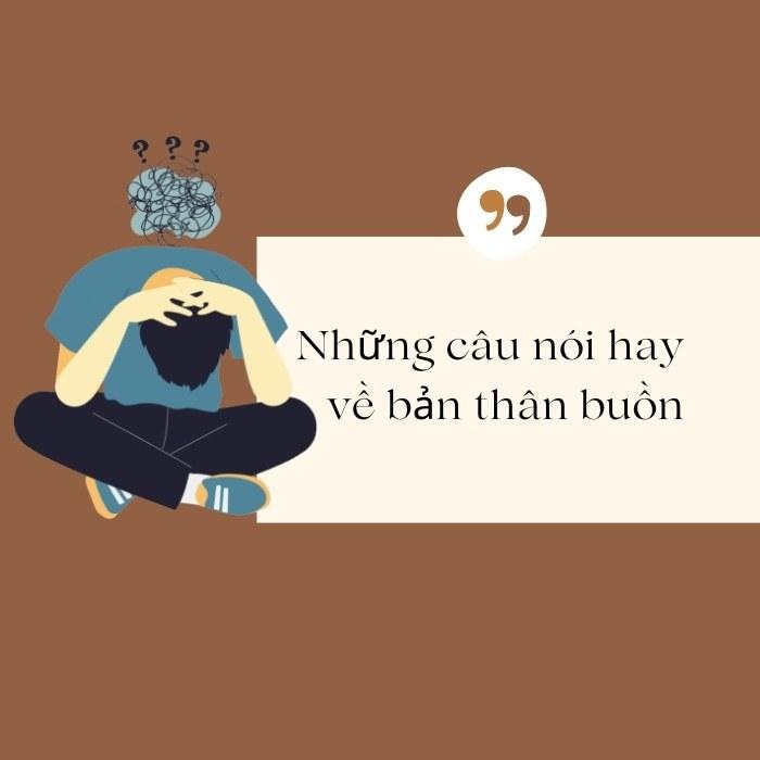 Những câu nói hay về bản thân buồn