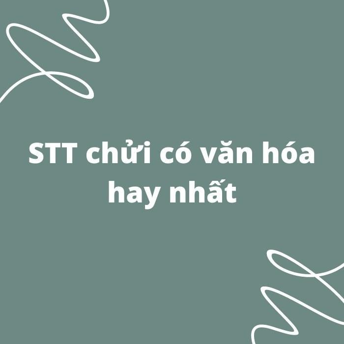 STT chửi có văn hóa hay nhất