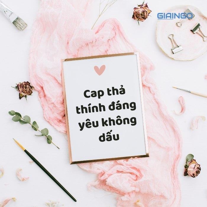 Cap thả thính đáng yêu không dấu