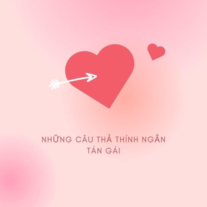 Những câu thả thính ngắn tán gái
