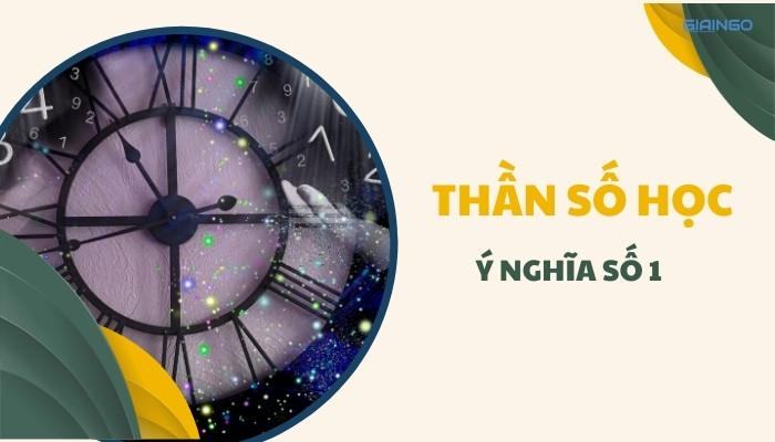 Ý nghĩa số 1 trong Thần số học