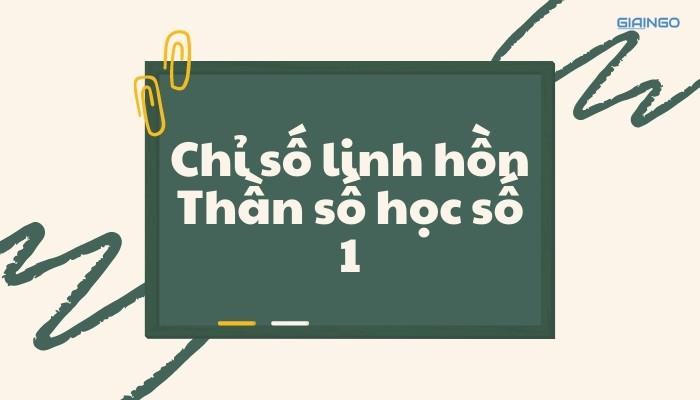 Chỉ số linh hồn Thần số học số 1