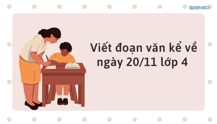 đoạn bài văn viết về ngày 20 11 lớp 4