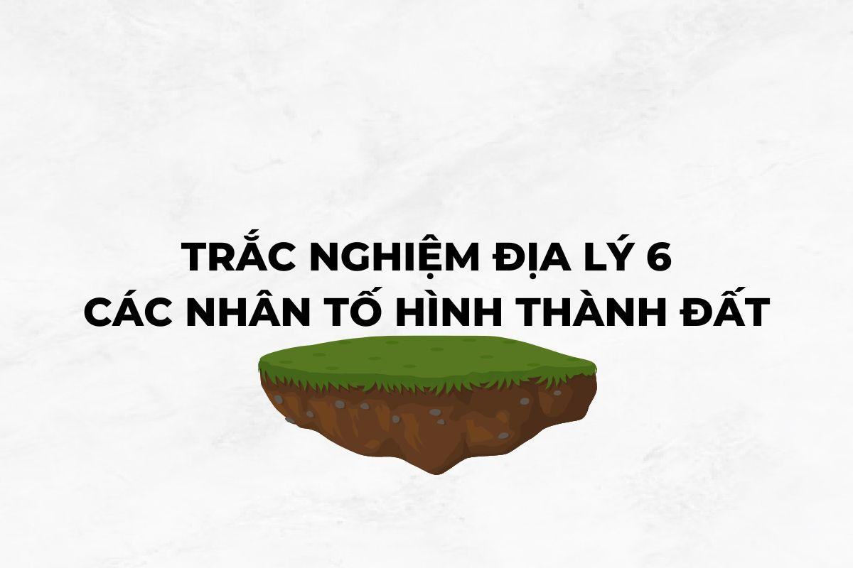 Một số bài tập có liên quan đến đất thổ nhưỡng