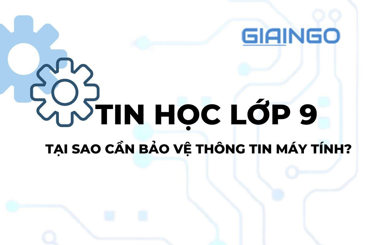 T i sao c n b o v th ng tin m y t nh p n tin h c 9