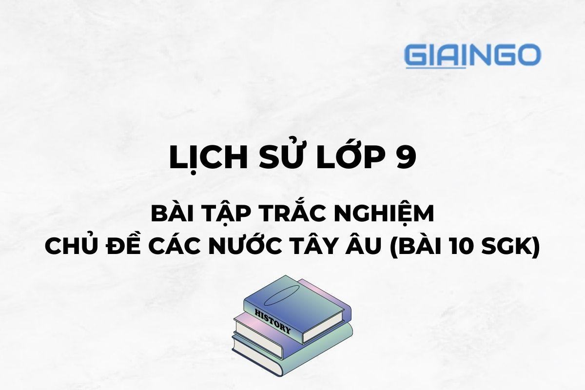 Bài tập trắc nghiệm liên minh các nước Tây Âu