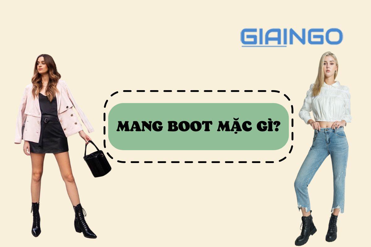 Mang boot mặc gì