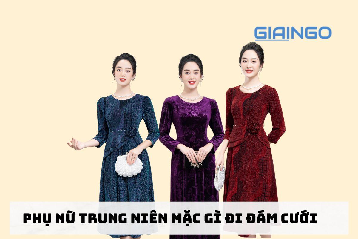 Phụ nữ trung niên mặc gì đi đám cưới