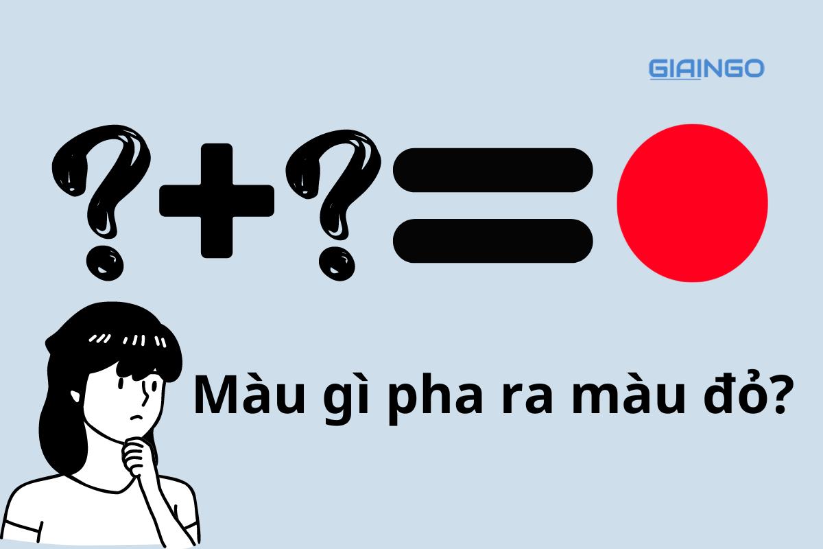 Màu gì pha ra màu đỏ? Cách pha màu đỏ đẹp chuẩn tone nhất