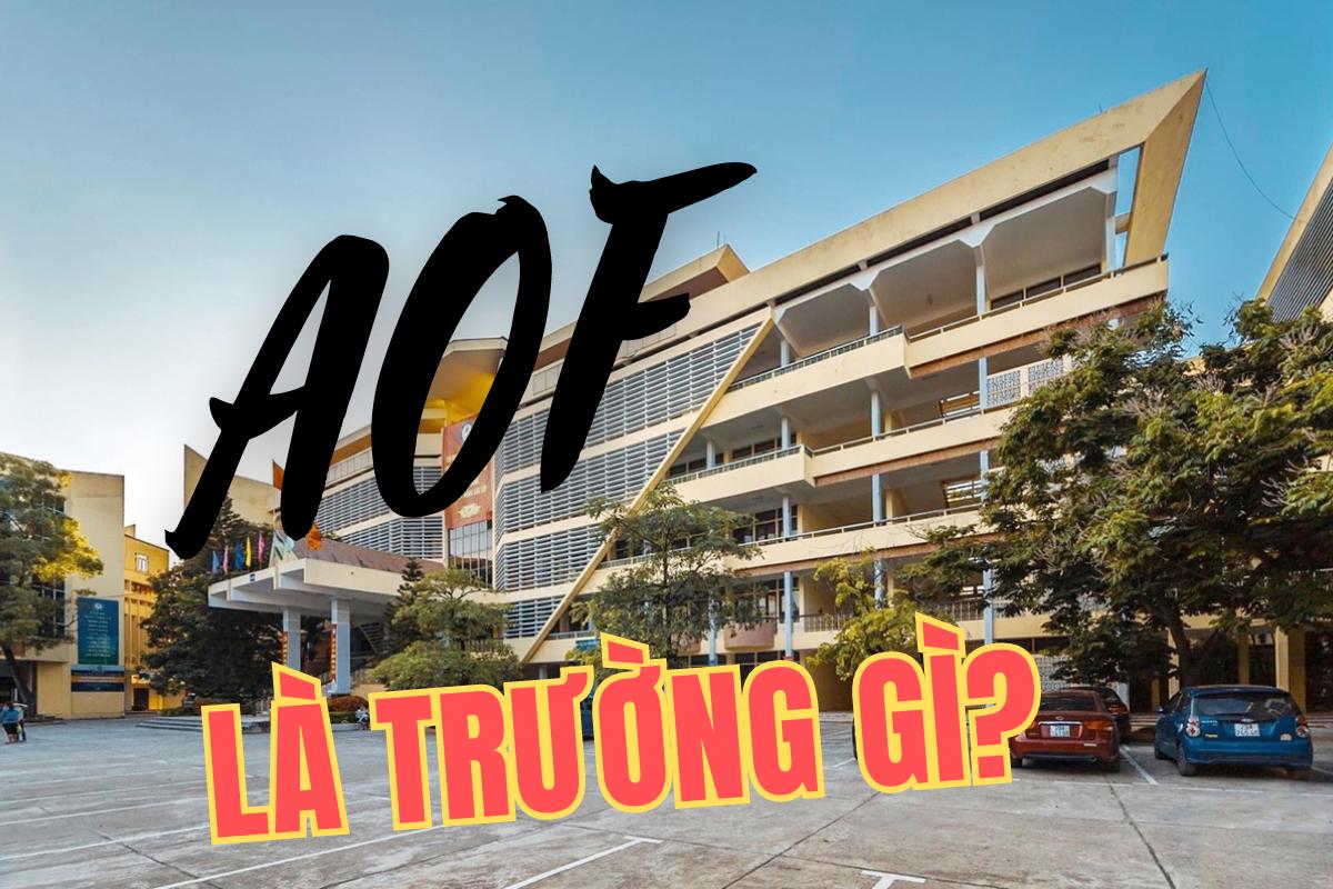 AOF là trường gì