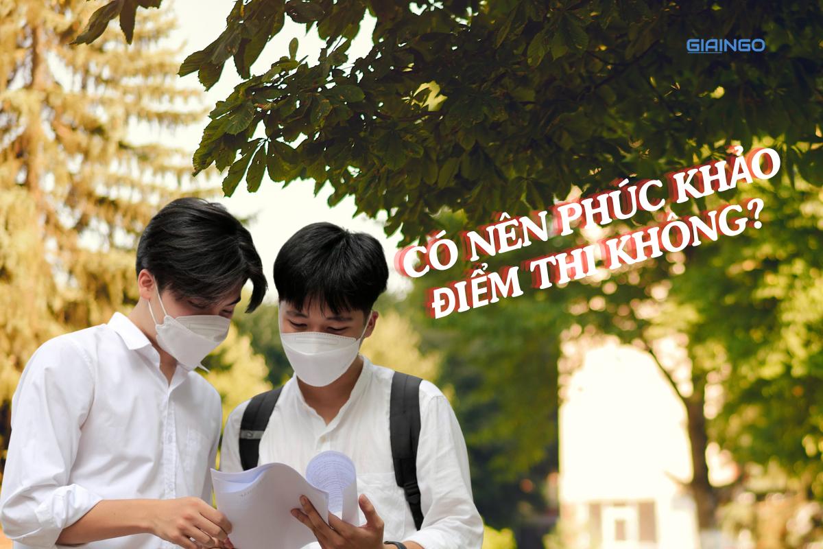 Có nên phúc khảo điểm thi không? Quy định phúc khảo mới nhất