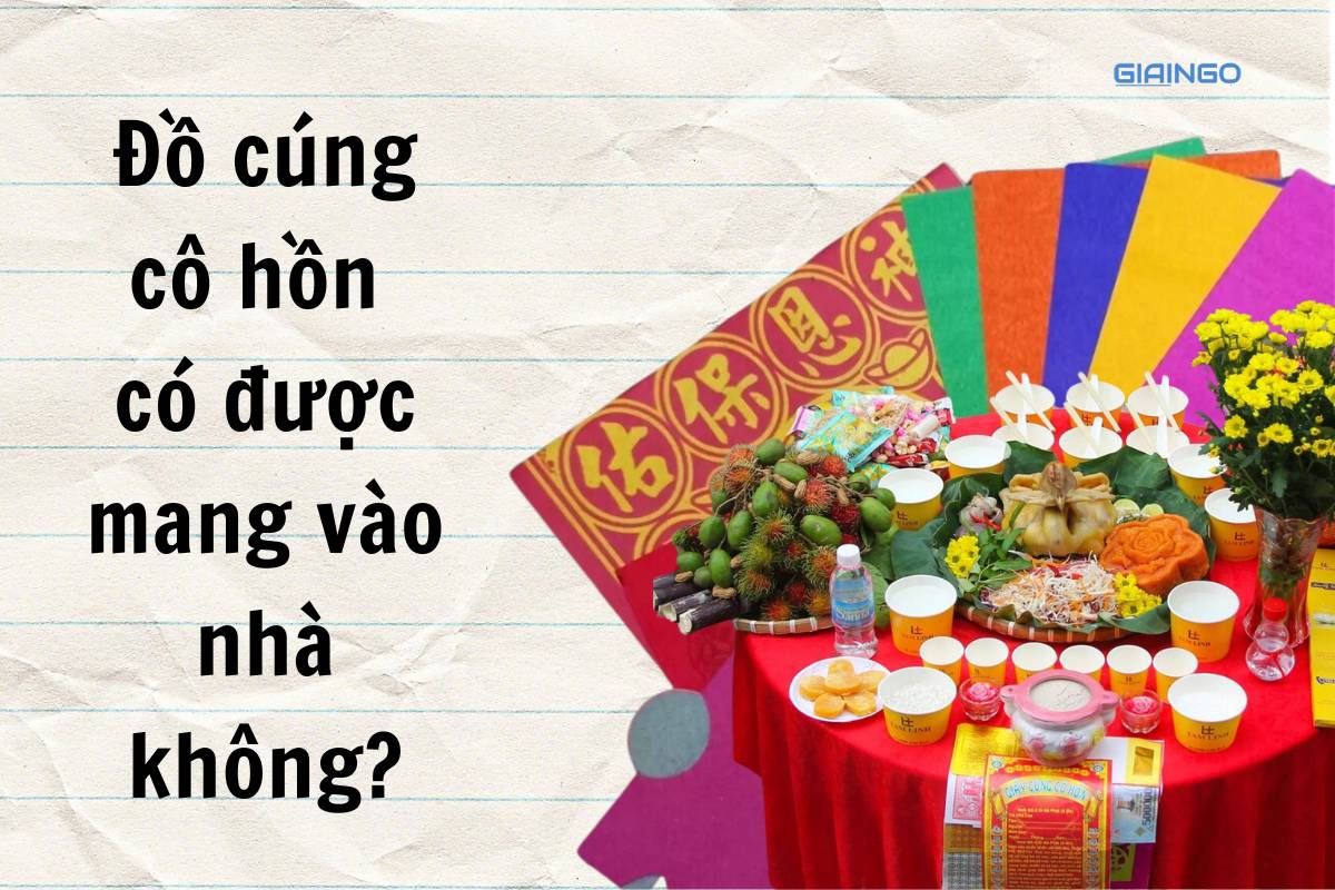 Đồ cúng cô hồn có được mang vào nhà không? Đại kỵ cần biết