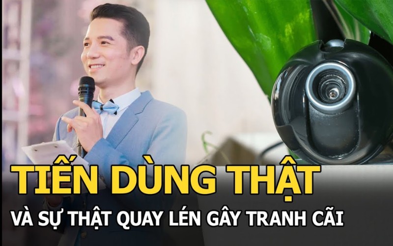 TikToker Tiến Dùng Thật quay lén bị phốt đúng không?
